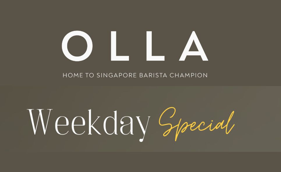 [OLLA Specialty Coffee] Weekday Specials